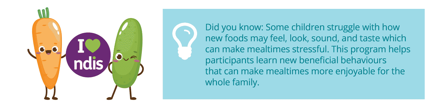 ndis Did you know some children struggle with how new foods may feel, look, sound and taste which make mealtimes stressful.